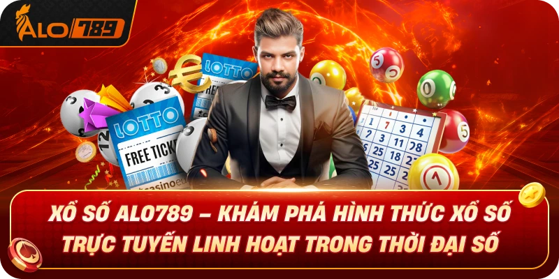 Xổ Số ALO789 – Khám Phá Hình Thức Xổ Số Trực Tuyến Linh Hoạt Trong Thời Đại Số